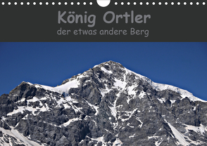 König Ortler – der etwas andere Berg (Wandkalender 2021 DIN A4 quer) von Schimon,  Claudia