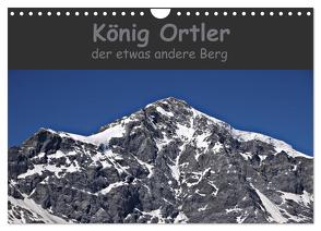 König Ortler – der etwas andere Berg (Wandkalender 2024 DIN A4 quer), CALVENDO Monatskalender von Schimon,  Claudia