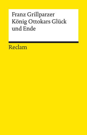 König Ottokars Glück und Ende von Grillparzer,  Franz, Pörnbacher,  Karl, Sonnleitner,  Johann