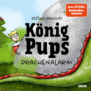 König Pups – Drachenalarm von Borner,  Erik, Rakowitz,  Bettina