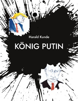 König Putin von Kunde,  Harald