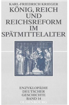 König, Reich und Reichsreform im Spätmittelalter von Krieger,  Karl-Friedrich