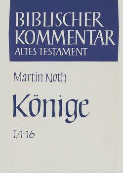 Könige (1,1-16) von Herrmann,  Siegfried, Meinhold,  Arndt, Noth,  Martin, Schmidt,  Werner H., Thiel,  Winfried, Wolff,  Hans Walter