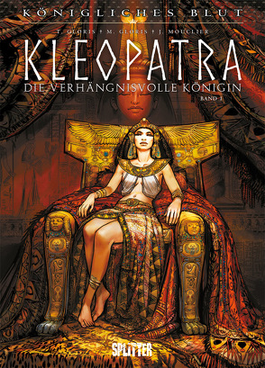 Königliches Blut – Kleopatra. Band 1 von Gloris,  Marie, Gloris,  Thierry, Mouclier,  Joël