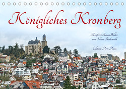Königliches Kronberg (Tischkalender 2024 DIN A5 quer) von Rodewald CreativK Deutschland,  Hans