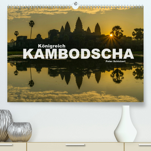 Königreich Kambodscha (Premium, hochwertiger DIN A2 Wandkalender 2020, Kunstdruck in Hochglanz) von Schickert,  Peter