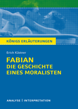 Königs Erläuterungen: Fabian. Die Geschichte eines Moralisten von Erich Kästner. von Kaestner,  Erich, May,  Yomb