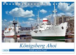 Königsberg Ahoi – Schiffe auf dem Pregel (Tischkalender 2024 DIN A5 quer), CALVENDO Monatskalender von von Loewis of Menar,  Henning