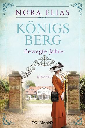 Königsberg. Bewegte Jahre von Elias,  Nora