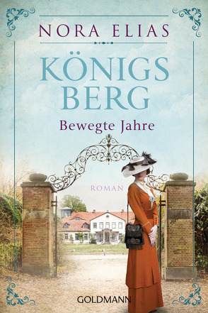 Königsberg. Bewegte Jahre von Elias,  Nora