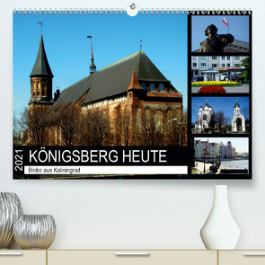 KÖNIGSBERG HEUTE – Bilder aus Kaliningrad (Premium, hochwertiger DIN A2 Wandkalender 2021, Kunstdruck in Hochglanz) von von Loewis of Menar,  Henning