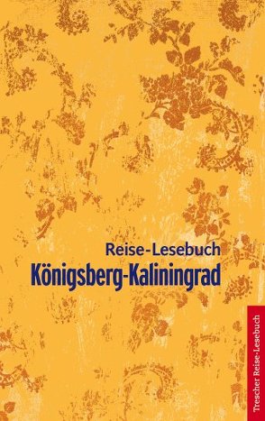 Königsberg-Kaliningrad Reise-Lesebuch von Alla Strunz, Gunnar Strunz