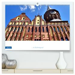 Königsberg lebt – …in Kaliningrad (hochwertiger Premium Wandkalender 2024 DIN A2 quer), Kunstdruck in Hochglanz von von Loewis of Menar,  Henning