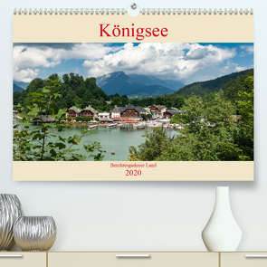 Königsee – Berchtesgadener Land (Premium, hochwertiger DIN A2 Wandkalender 2020, Kunstdruck in Hochglanz) von Pompsch,  Heinz