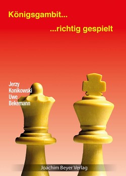 Königsgambit – richtig gespielt von Bekemann,  Uwe, Konikowski,  Jerzy