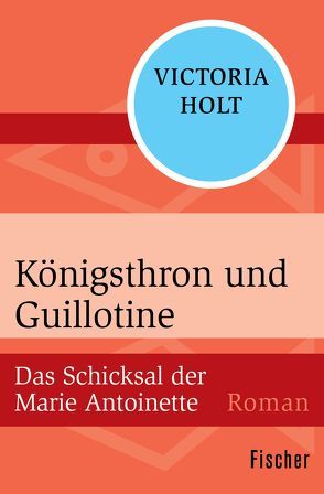 Königsthron und Guillotine von Holt,  Victoria, Krausskopf,  Karin S.
