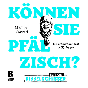 Können Sie Pfälzisch – Edition Dibbelschisser von Herrmann,  Uwe, Konrad,  Michael