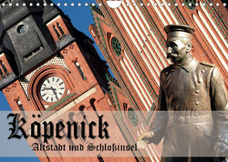 Köpenick – Altstadt und Schlossinsel (Wandkalender 2023 DIN A4 quer) von Pohl,  Gerald