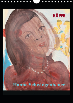 Köpfe 2020 Hanna Schwingenheuer (Wandkalender 2020 DIN A4 hoch) von Schwingenheuer,  Hanna