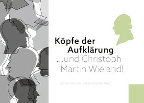 Köpfe der Aufklärung …und Christoph Martin Wieland! von Bönsch,  Kerstin, Seidel,  Sarah