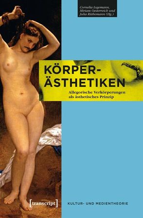 Körper-Ästhetiken von Logemann,  Cornelia, Oesterreich,  Miriam, Rüthemann,  Julia