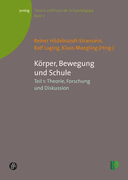 Körper, Bewegung und Schule. Teil 1 von Hildebrandt-Stramann,  Reiner, Laging,  Ralf, Moegling,  Klaus