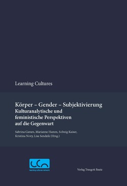 Körper – Gender – Subjektivierung von Gavars,  Sabrina, Hamm,  Marianne, Kaiser,  Solveig, Novy,  Kristina, Sendzik,  Lisa