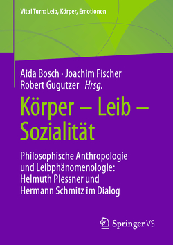 Körper – Leib – Sozialität von Bosch,  Aida, Fischer,  Joachim, Gugutzer,  Robert