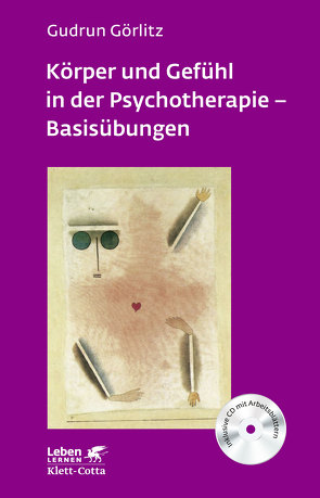 Körper und Gefühl in der Psychotherapie – Basisübungen (Leben Lernen, Bd. 120) von Görlitz,  Gudrun