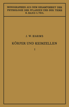 Körper und Keimzellen von Gildmeister,  M., Goldschmidt,  R., Harms,  Jürgen W., Neuberg,  C., Parnas,  J., Ruhland,  W.