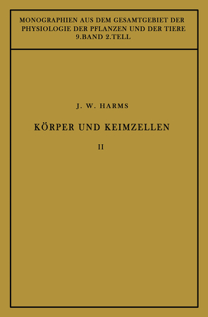 Körper und Keimzellen von Gildmeister,  M., Goldschmidt,  R., Harms,  Jürgen W., Neuberg,  C., Parnas,  J., Ruhland,  W.