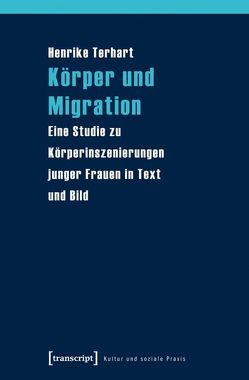 Körper und Migration von Terhart,  Henrike