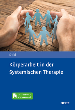 Körperarbeit in der Systemischen Therapie von Dold,  Peter
