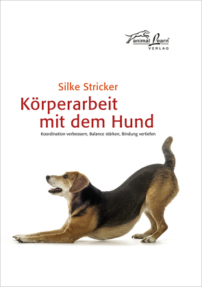 Körperarbeit mit dem Hund von Stricker,  Silke