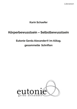 Körperbewusstsein – Selbstbewusstsein von Schaefer,  Karin