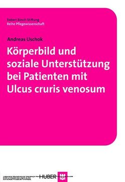 Körperbild und soziale Unterstützung bei Patienten mit Ulcus cruris venosum von Uschok,  Andreas