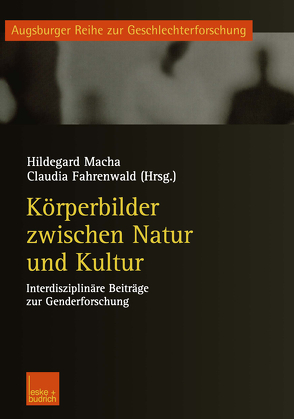 Körperbilder zwischen Natur und Kultur von Fahrenwald,  Claudia, Macha,  Hildegard