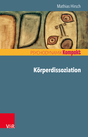 Körperdissoziation von Hirsch,  Mathias, Resch,  Franz, Seiffge-Krenke,  Inge