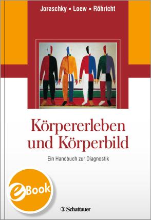 Körpererleben und Körperbild von Joraschky,  Peter, Loew,  Thomas, Röhricht,  Frank