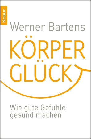 Körperglück von Bartens,  Werner
