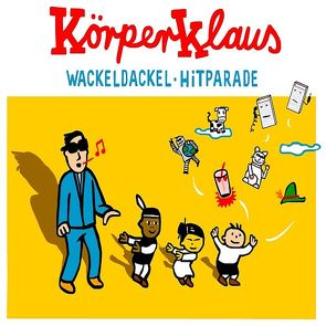 KörperKlaus / Wackeldackel-Hitparade von Körperklaus, Schöbel,  Udo