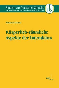 Körperlich-räumliche Aspekte der Interaktion von Schmitt,  Reinhold