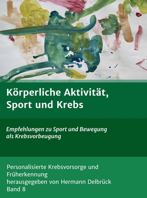 Körperliche Aktivität und Krebs von Delbrück,  Hermann,  Delbrück