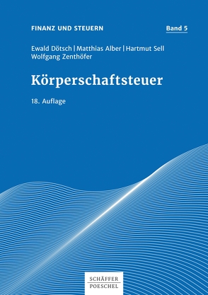 Körperschaftsteuer von Alber,  Matthias, Dötsch,  Ewald, Sell,  Hartmut, Zenthöfer,  Wolfgang