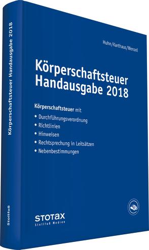 Körperschaftsteuer Handausgabe 2018 von Huhn,  Birgit, Karthaus,  Volker, Wenzel,  Kathrin