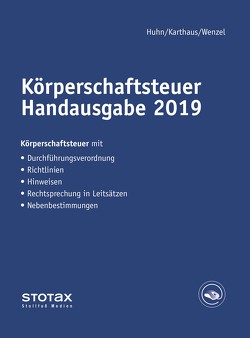 Körperschaftsteuer Handausgabe 2019 von Huhn,  Birgit, Karthaus,  Volker, Wenzel,  Kathrin