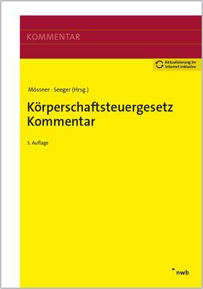 Körperschaftsteuergesetz Kommentar von Brocke,  Klaus, Döpper,  Christoph, Geißer,  Martin, Hackemann,  Tim, Klein,  Hartmut, Koenig,  Ulrich, Krebbers-van Heek,  Stephanie, Martini,  Ruben, Mössner,  Jörg Manfred, Mueller,  Thomas, Musil,  Andreas, Oellerich,  Ingo, Schnabel,  Florian, Seeger,  Siegbert F., Valta,  Matthias, Zuber,  Barbara