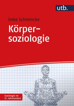Körpersoziologie von Schmincke,  Imke