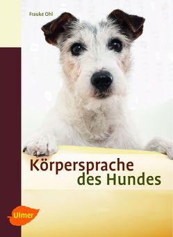 Körpersprache des Hundes von Ohl,  Frauke