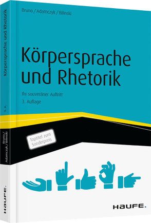 Körpersprache und Rhetorik von Adamczyk,  Gregor, Bilinski,  Wolfgang, Bruno,  Tiziana